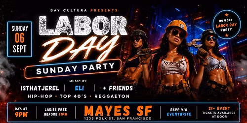 LABOR DAY WEEKEND SUNDAY PARTY | HIP-HOP REGGAETON | MAYES SF | LADIES FREE
