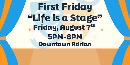 August First Friday "Life is a Stage"