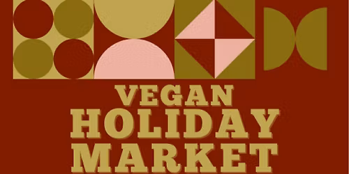 Second Annual Vegan Holiday Market 