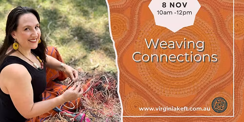 \ud83c\udf3fWeaving Connections 8 Nov, Wollongong