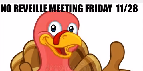 NO Reveille Meeting due to Thanksgiving