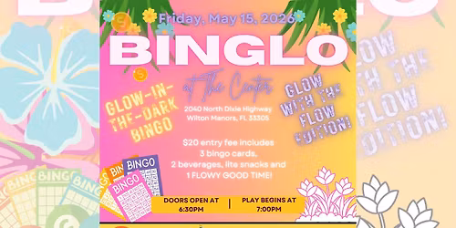 Binglo at The Center - Glow with the Flow Edition!