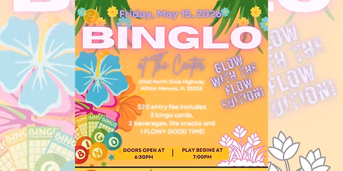 Binglo at The Center - Glow with the Flow Edition!