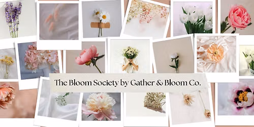 The Bloom Society Monthly Floral Creative Workshop