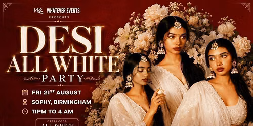 DESI ALL WHITE PARTY | SOPHY BIRMINGHAM
