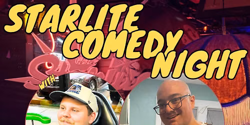 Starlite Comedy Night - Monthly stand-up comedy showcase