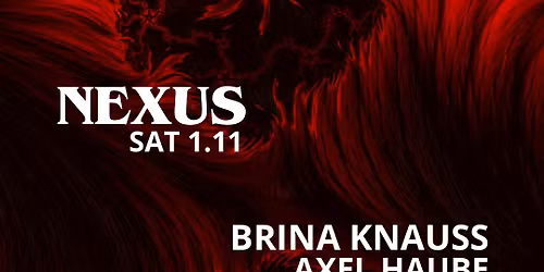 NEXUS w\/ BRINA KNAUSS & AXEL HAUBE