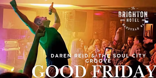 Kick off Easter Weekend with Daren Reid & The Soul City Groove