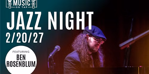 Jazz Night with Ben Rosenblum - Presented by JSO's Music On Tap