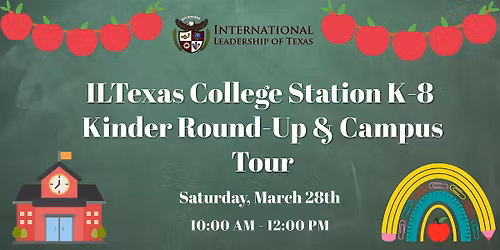 ILTexas College Station K-8 Kinder Round-Up & Campus Tour