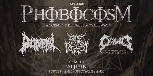 Phobocosm (lancement de l'album "Gateway")\/Decryptal\/Rite of Decay\/Cadavris (lancement de demo)