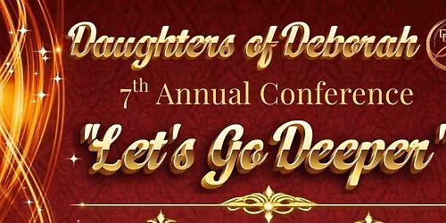 Daughters of Deborah 7th Annual Conference - Let’s Go Deeper! — Faith United Missionary Baptist Church - Original Page
