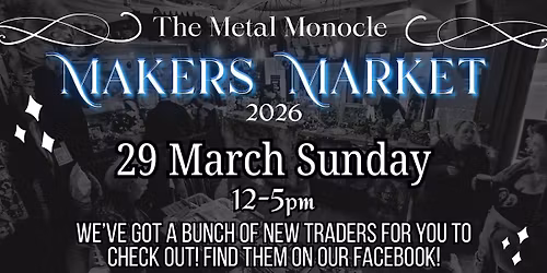 Makers Market | Oddities, Jewellery and more!!