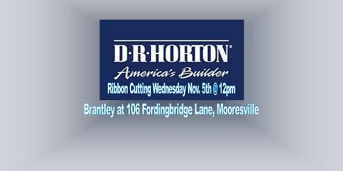 D.R. Horton Ribbon Cutting 12pm Wednesday Nov 5th @ 106 Fordingbridge  Ln. Mooresville