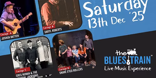 Saturday 13th December 2025 ~ The Blues Train