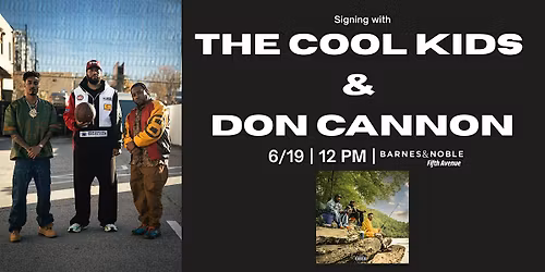 Signing with The Cool Kids & Don Cannon at B&N 5th Avenue, NYC!