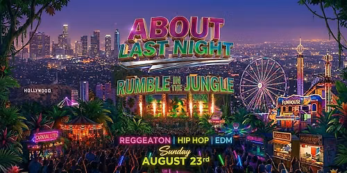 18+ SUNDAY RUMBLE IN THE JUNGLE ABOUT LAST NITE AUG 23RD FREE WITH RSVP