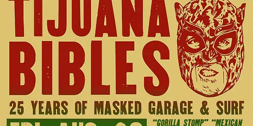 Ottawa! After 20 years, masked garage rockers TIJUANA BIBLES are back, w\/guests NOTHING SHOCKING!