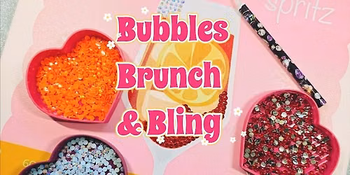 Bedazzle Brunch @ Bubble, Brunch & Bling!