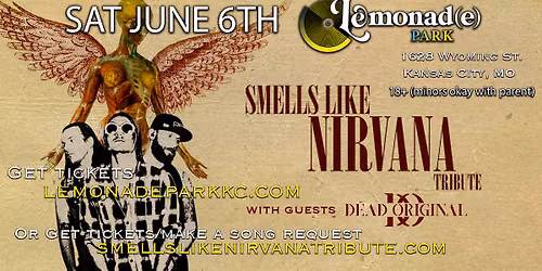 Smells Like Nirvana - Tribute to Nirvana at Lemonade Park w\/ Dead Original