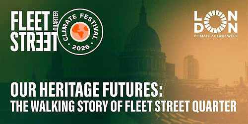 Our Heritage Futures: The Walking Story of Fleet Street Quarter