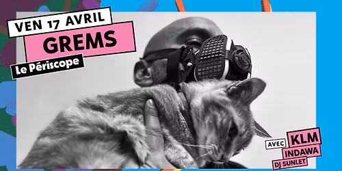 FESTIVAL R\u00c9CIF \u2022 Grems + KLM + Indawa + Dj Sunlet 