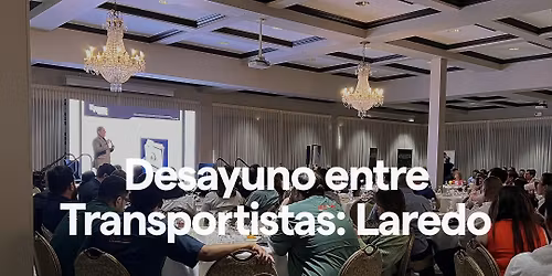 Desayuno entre Transportistas: Cap\u00edtulo Laredo - Edici\u00f3n 7