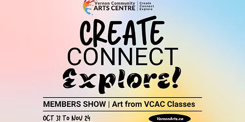 Create, Connect, Explore: Members Show