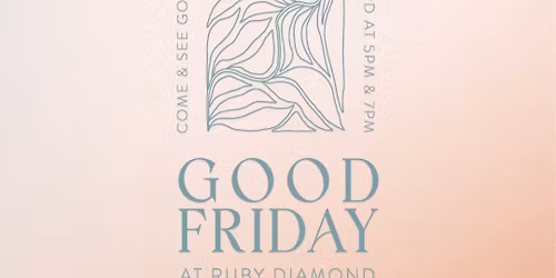 Good Friday at Ruby Diamond