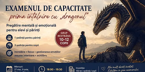 Examenul de capacitate \u2013 prima \u00eent\u00e2lnire cu \u201edragonul\u201d