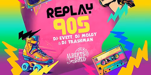 Replay: 90s - ALL NIGHT LONG DJS | Albert's Shed Southwater