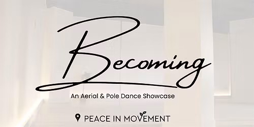 Becoming: An Aerial & Pole Dance Showcase
