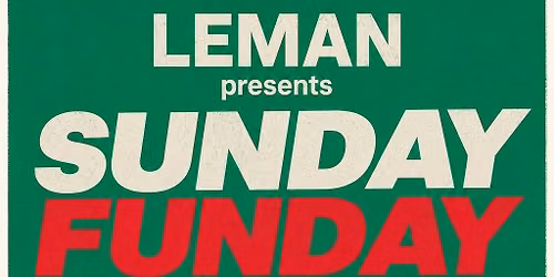 LEMAN presents \u201cSunday Funday\u201d featuring Quinxs, Sophie Mac, Kat and the Strays, Anton O\u2019Donnell.