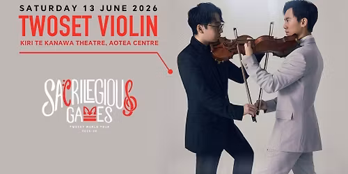 TwoSet Violin: The Sacrilegious Games - Auckland