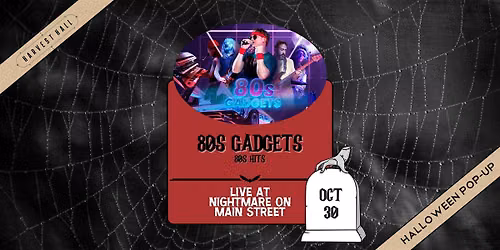 80s Gadgets | LIVE at Nightmare on Main Street at Third Rail!
