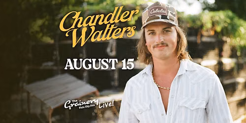 Chandler Walters at The Grainery Live!