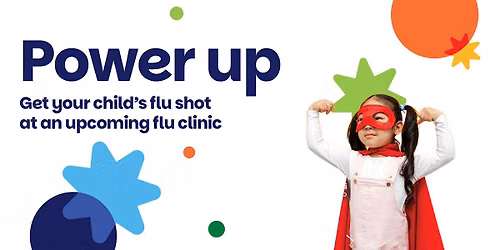 Flu Clinic \u2013 Flu Vaccinations for Children