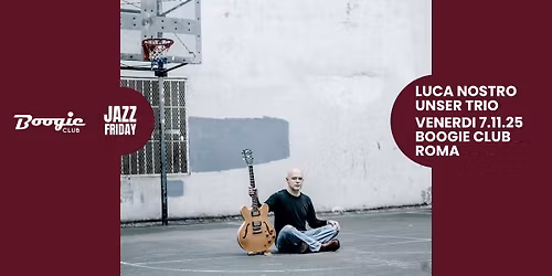 Luca Nostro UNSER TRIO | Boogie Club JAZZ FRIDAY