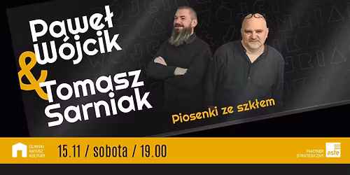 Pawe\u0142 W\u00f3jcik & Tomasz Sarniak | Piosenki ze szk\u0142em