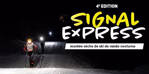 Signal Express 4\u00e8me \u00e9dition : mont\u00e9e s\u00e8che de ski de randonn\u00e9e en nocturne
