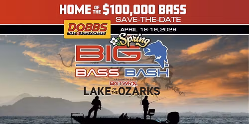2026 Dobb's Tire & Auto Centers Spring Big Bass Bash at Lake of the Ozarks, presented by BaitWrx