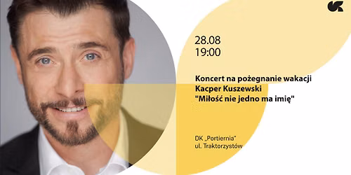 KONCERT KACPRA KUSZEWSKIEGO - PO\u017bEGNANIE WAKACJI