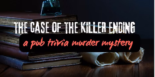 NEW Pub Trivia M**der Mystery Challenge: The Case of the Killer Ending