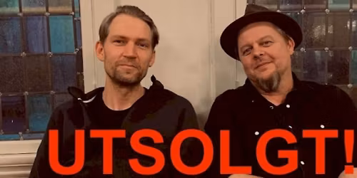 UTSOLGT!Julekonsert med Erik Faber og Stein Roger Sordal i Posebyhaven.Ekstrakonsert!