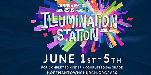 VBS - Illumination Station! June 1-5