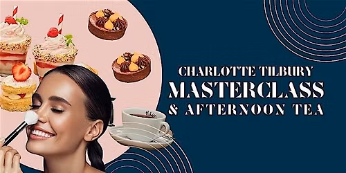 Charlotte Tilbury Makeup Masterclass & Afternoon Tea