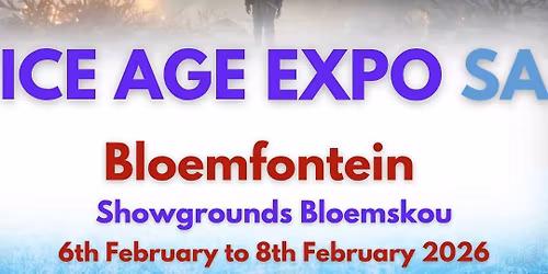 Ice Age Exhibition Bloemfontein 2026