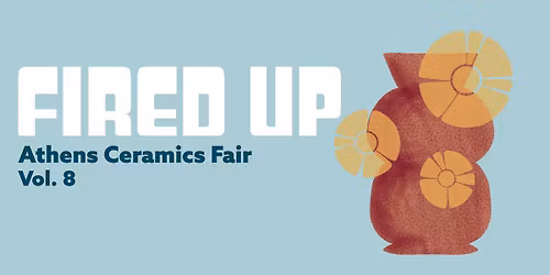 Fired Up Athens Ceramics Fair Vol.8