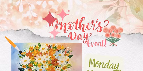 Early Mother's Day Painting w\/ DIY Candle! "Classic Bouquet"