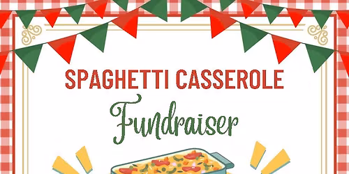 Spaghetti Casserole Fundraiser